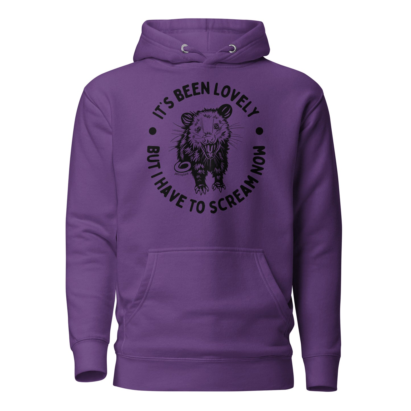 It's Been Lovely, But I Have To Scream Now Unisex Hoodie