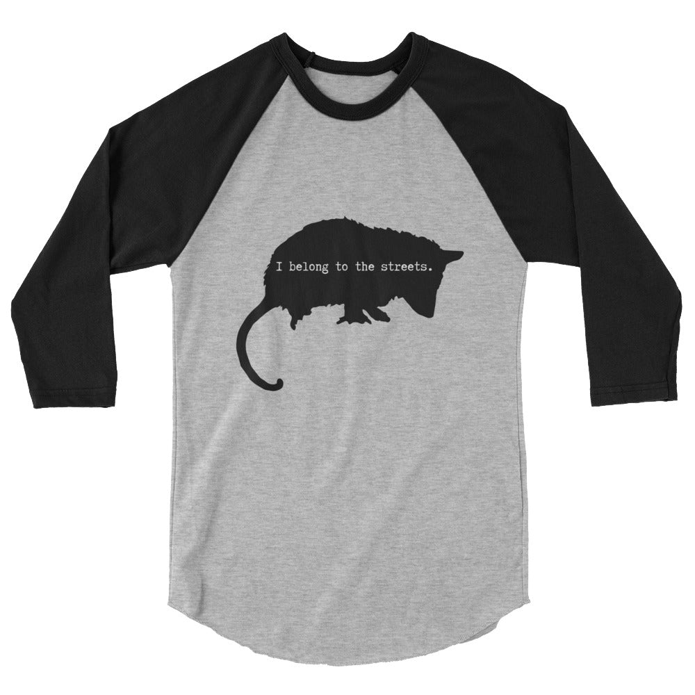 I Belong To The Streets 3/4 Sleeve Opossum Raglan Shirt (2 Colors)