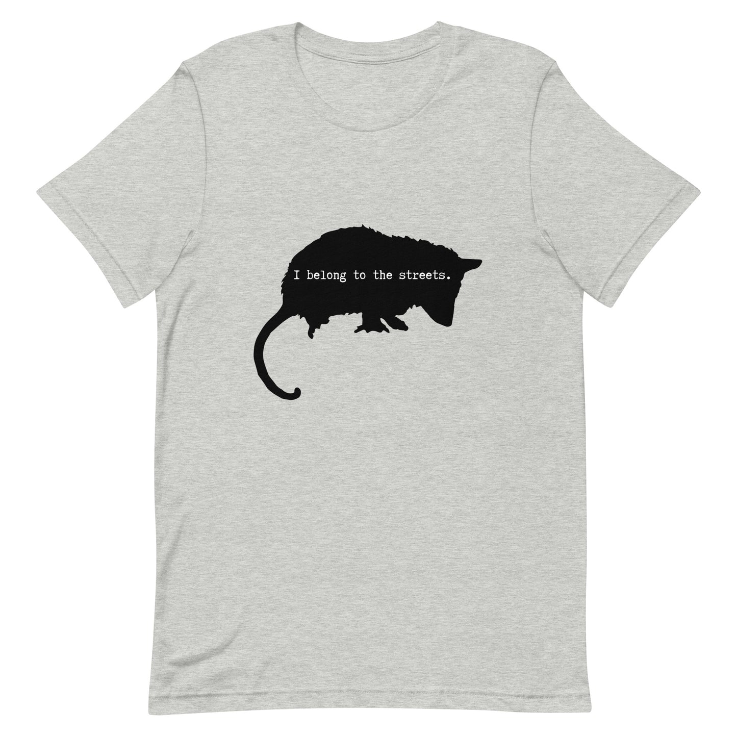 I Belong To The Streets Opossum Unisex T-shirt (3 Colors)