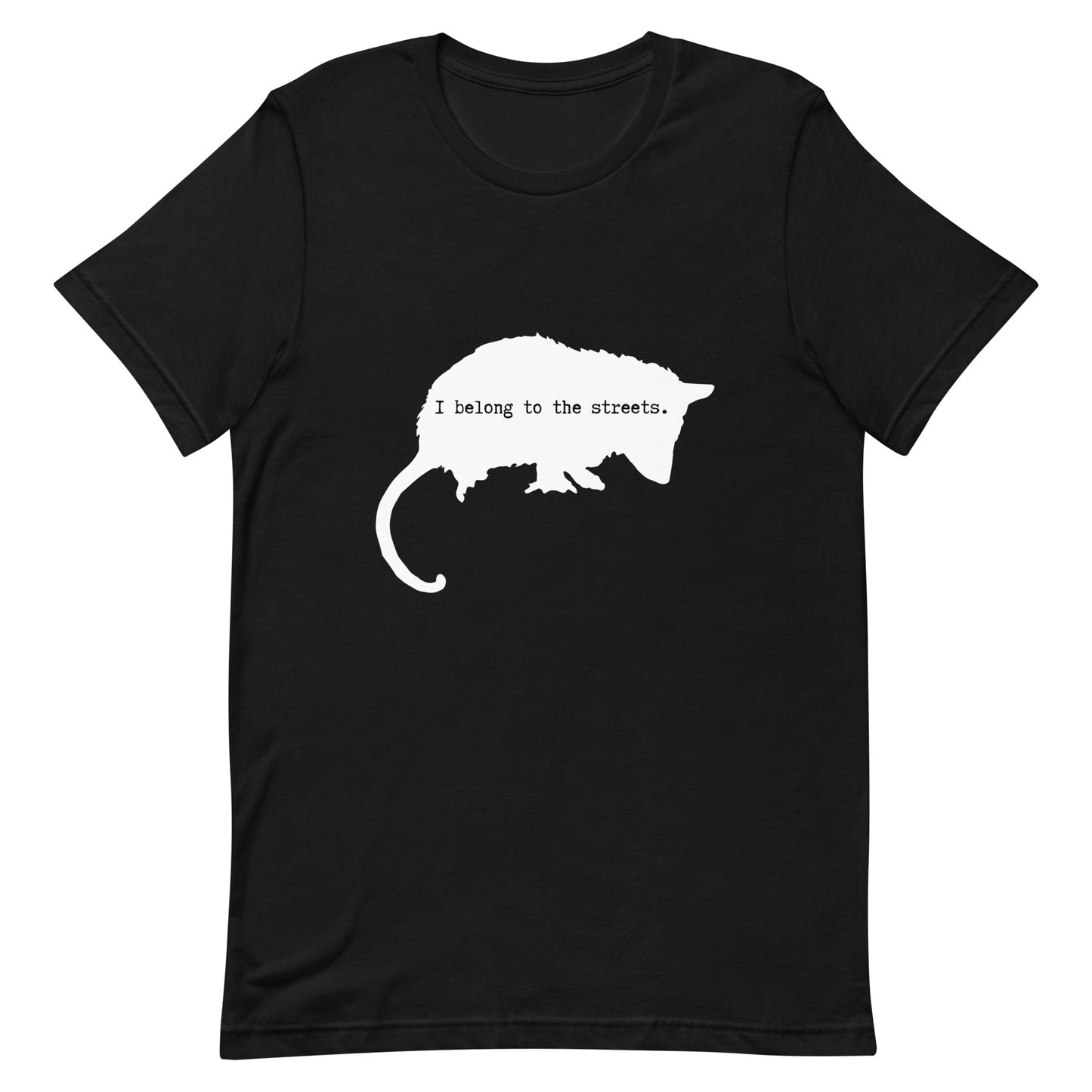 I Belong To The Streets Opossum Unisex T-shirt