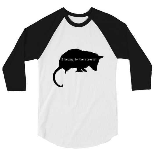 I Belong To The Streets 3/4 Sleeve Opossum Raglan Shirt (2 Colors)