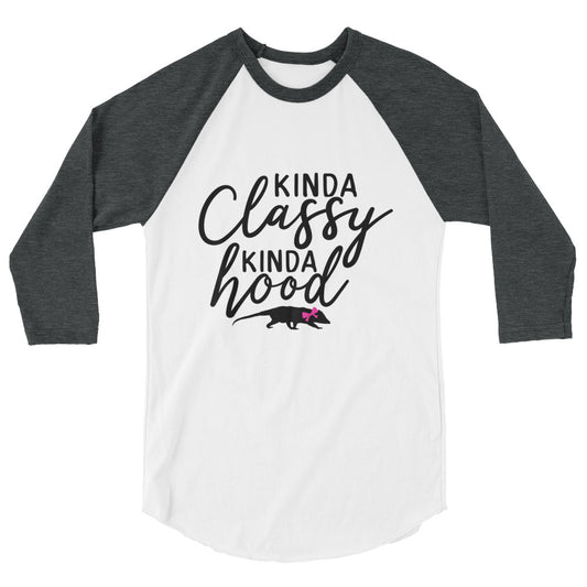 Kinda Classy Kinda Hood Opossum 3/4 Sleeve Raglan Shirt