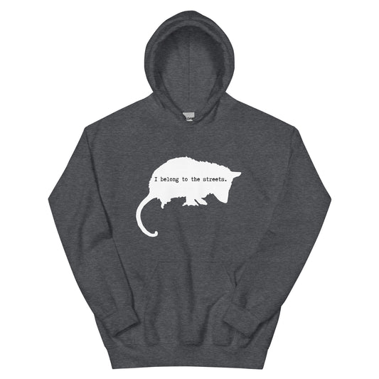 I Belong To The Streets Opossum Unisex Hoodie (2 Colors)