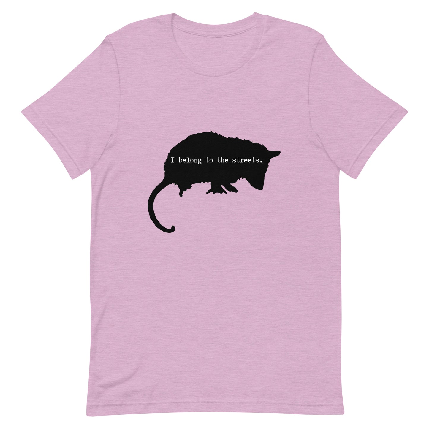 I Belong To The Streets Opossum Unisex T-shirt